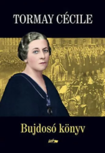 Tormay Cecile: Bujdosó könyv I.