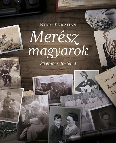 Nyáry Krisztián: Merész magyarok