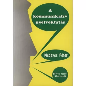 Medgyes Péter: A kommunikatív nyelvoktatás