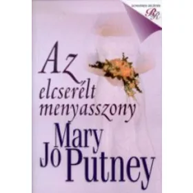 Mary Jo Putney: Az elcserélt menyasszony