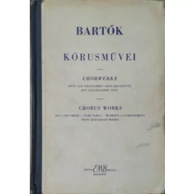   Bartók Béla: Bartók Béla kórusművei (Két és három szólamra gyermek-, női- és férfikarok részére)