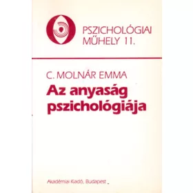   C. Molnár Emma: Az anyaság pszichológiája (Pszichológiai műhely 11.)