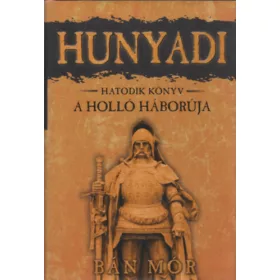 Bán Mór: A holló háborúja (Hunyadi - Hatodik Könyv)