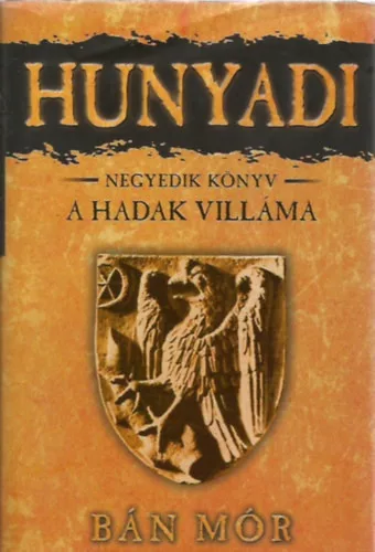 Bán Mór: Hunyadi 4. könyv - A hadak villáma