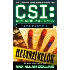 Max Allen Collins: CSI: Helyszínelők - Holtjáték