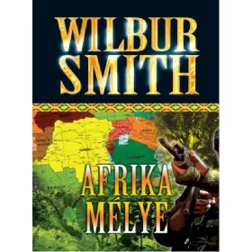 Wilbur Smith: Afrika mélye