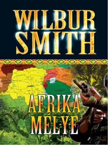 Wilbur Smith: Afrika mélye