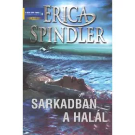 Erica Spindler: Sarkadban a halál
