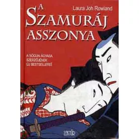 Laura Joh Rowland: A szamuráj asszonya