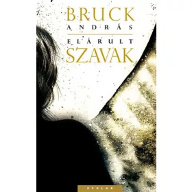 Bruck András: Elárult szavak