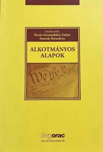 Pozsár-Szentmiklóssy ZoltánSomody Bernadette: Alkotmányos alapok (HVG-ORAC Kiadó)