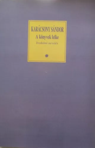 Karácsony Sándor: A könyvek lelke. Irodalmi nevelés
