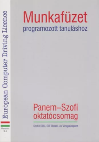 ECDL Munkafüzet programozott tanuláshoz - Panem-Szofi oktatócsomag