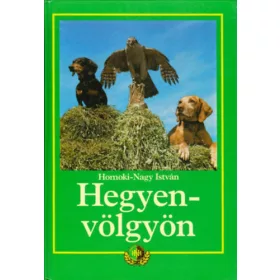 Homoki-Nagy István: Hegyen-völgyön