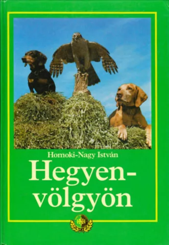 Homoki-Nagy István: Hegyen-völgyön