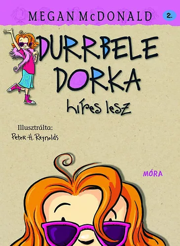 Megan McDonald: Durrbele Dorka híres lesz