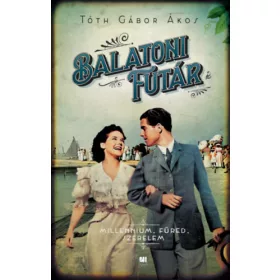   Tóth Gábor Ákos: Balatoni futár - Milennium, Füred, szerelem