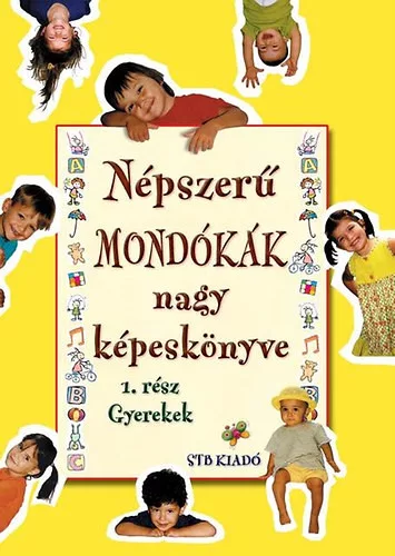Népszerű mondókák nagy képeskönyve: 1. rész gyerekek