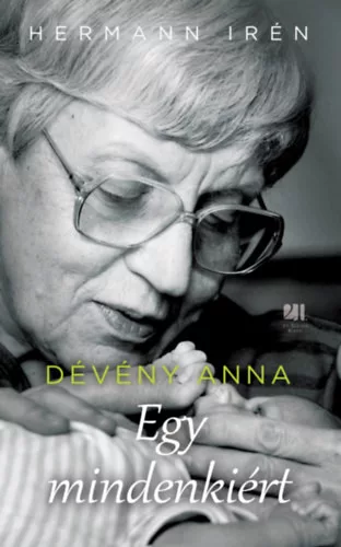 Hermann Irén: Dévény Anna - Egy mindenkiért