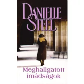 Danielle Steel: Meghallgatott imádságok