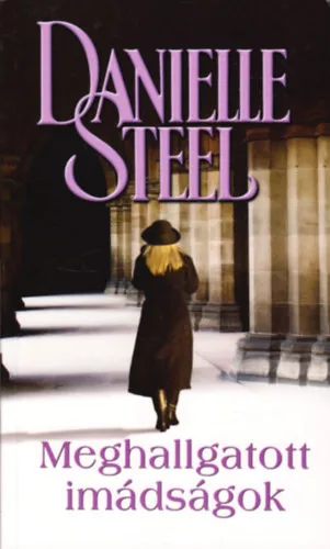 Danielle Steel: Meghallgatott imádságok