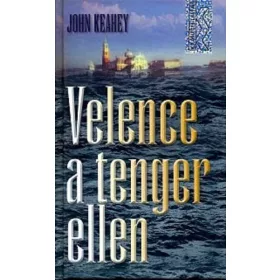 John Keahey: Velence a tenger ellen - Az ostromlott város