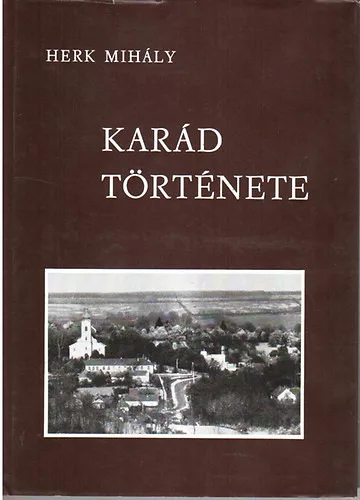 Herk Mihály: Karád története