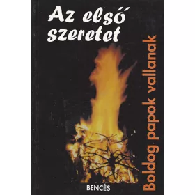   Gertrud (szerk.) Rességuier: Az első szeretet (Boldog papok vallanak)