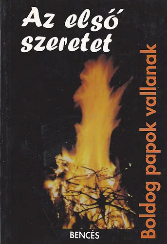 Gertrud (szerk.) Rességuier: Az első szeretet (Boldog papok vallanak)