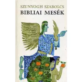 Szunyogh Szabolcs: Bibliai mesék