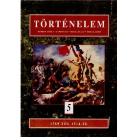   Herber Attila; Martos Ida; Moss László: Történelem 5. - 1789-től 1914-ig