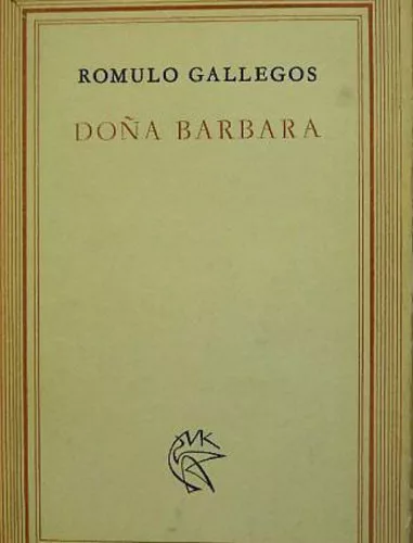 Romulo Gallegos: Dona Barbara