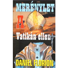 Daniel Florion: Merénylet a Vatikán ellen