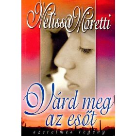 Melissa Moretti: Várd meg az esőt