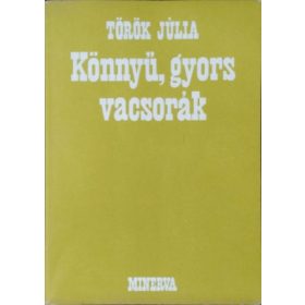 Török Júlia: Könnyű, gyors vacsorák