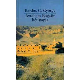 Kardos G. György: Avraham Bogatir hét napja