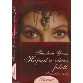   Theodora Green: Hajnal a város fölött (Romantikus regény)