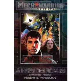Robert E. Vardeman: A hatalom romjai (Mechwarrior)
