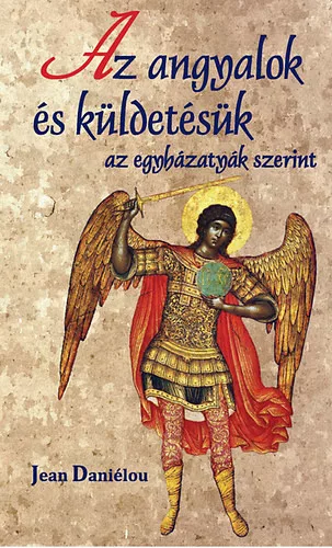 Daniélou, Jean: Az angyalok és küldetésük az egyházatyák szerint