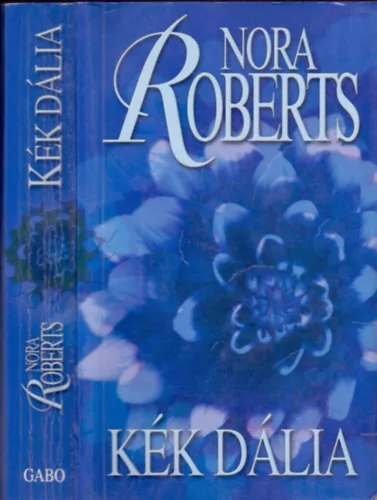 Nora Roberts: Kék dália (Kert trilógia 1.)