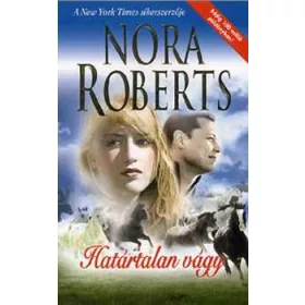 Nora Roberts: Határtalan vágy