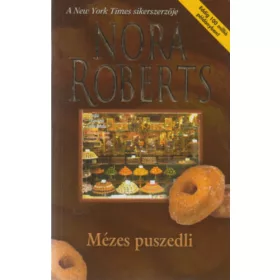 Nora Roberts: Mézes puszedli