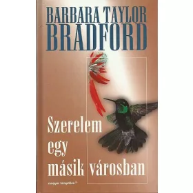 Barbara Taylor Bradford: Szerelem egy másik városban