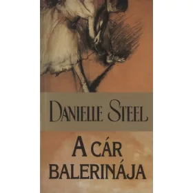 Danielle Steel: A cár balerinája