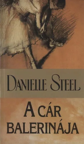 Danielle Steel: A cár balerinája