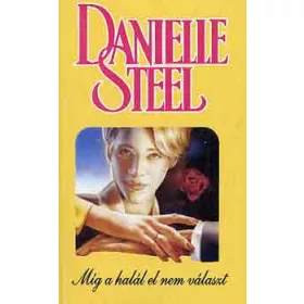 Danielle Steel: Míg a halál el nem választ