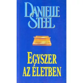 Danielle Steel: Egyszer az életben