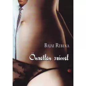 Bajai Rebeka: Önzetlen szívvel