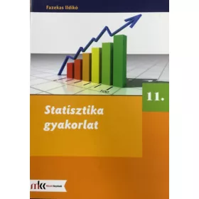 Fazekas Ildikó: Statisztikai gyakorlat 11. osztály