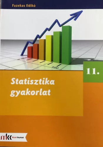 Fazekas Ildikó: Statisztikai gyakorlat 11. osztály